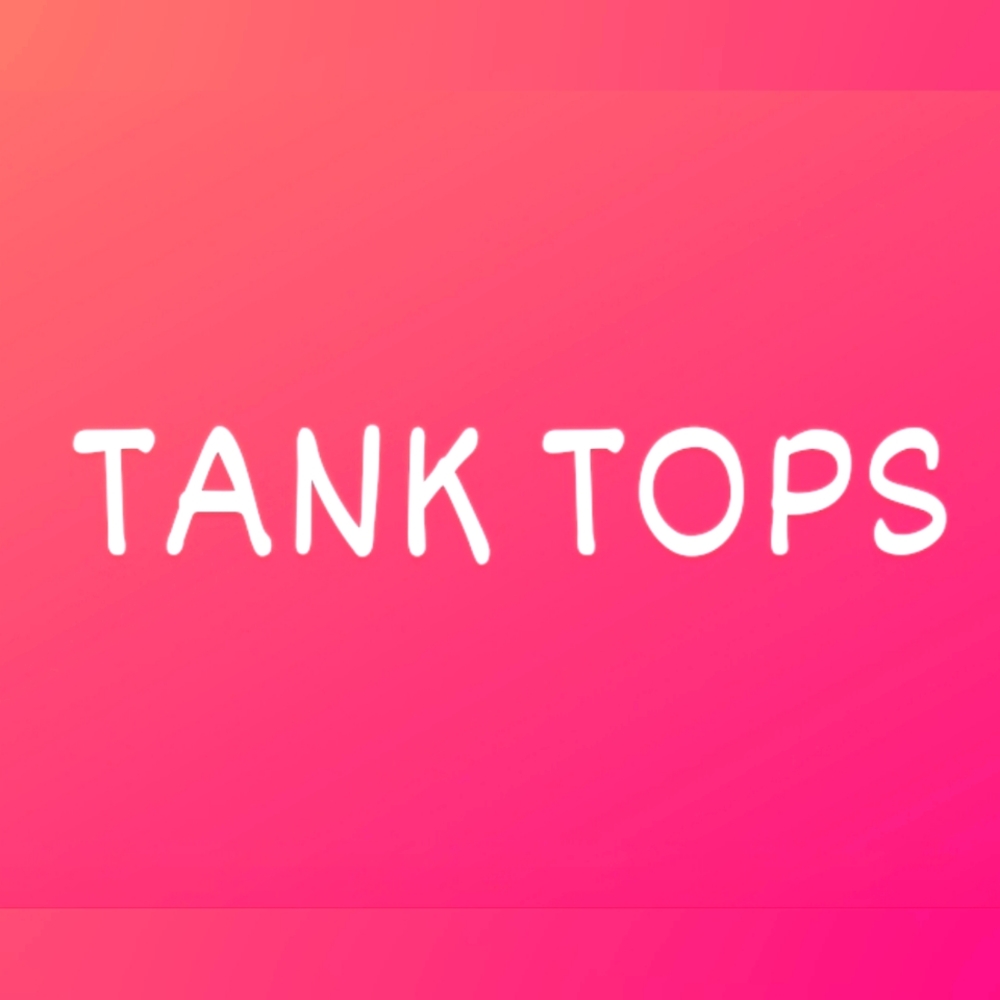 TANK TOPS